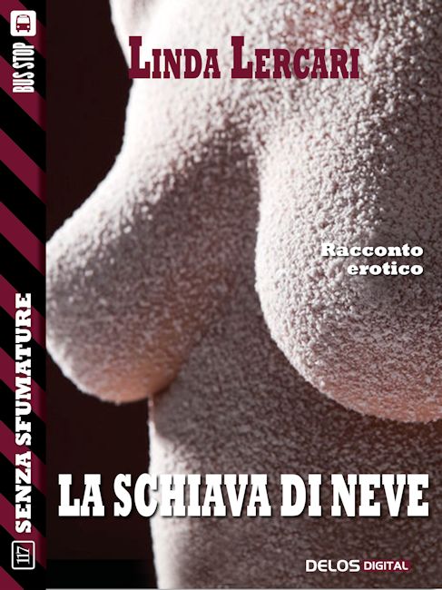 La schiava di neve – Linda Lercari – Feel the book