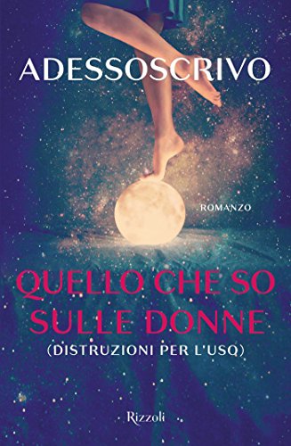 Quello che so sulle donne di Adessoscrivo