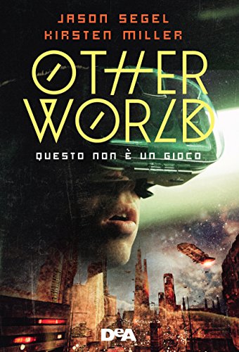 Questo non è un gioco di Jason Segel e Kirsten Miller (1 Otherworld)