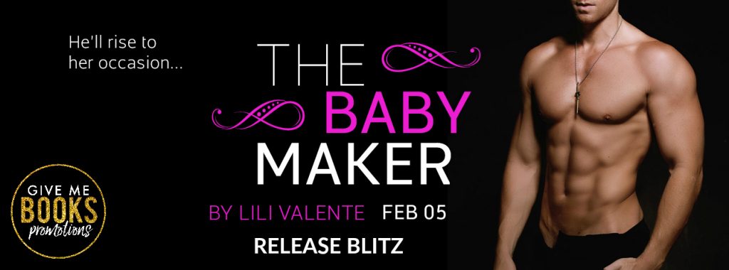 The Baby Maker Lili Valente Felthebook