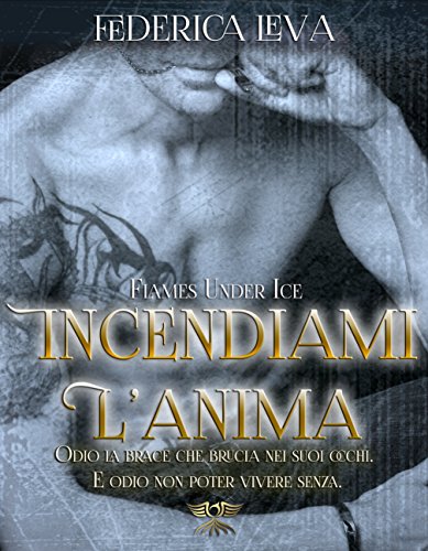 Incendiami l’anima di Federica Leva Feelthebook