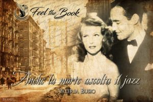 Anche la morte ascolta il jazz - Valeria Busio - feel the book - 3