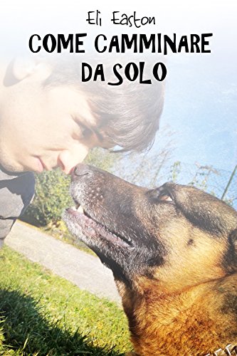 Camminare da solo Eli easton Feelthebook