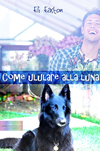 Come ululare alla luna Eli Easton Feelthebook