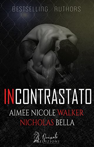 Incontrastato Aimee Nicole Walker Nicholas Bella Feelthebook