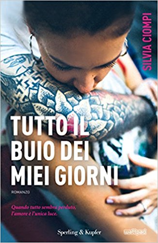 Tutto il buio dei miei giorni di Silvia Ciompi