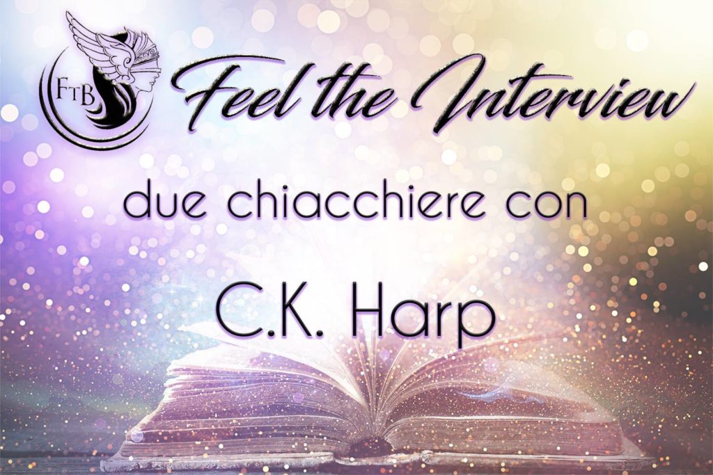 Due chiacchiere con… C.K. Harp Feelthebook