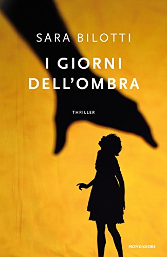 I giorni dell’ombra di Sara Bilotti