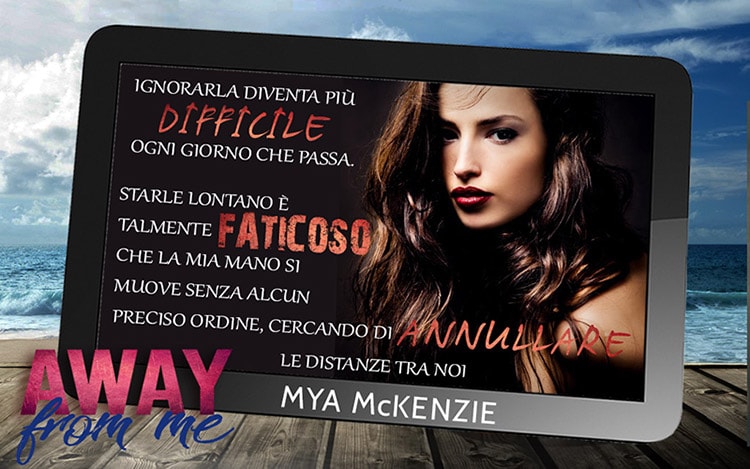 Estratto Away from me - Mya McKenzie - feel the book