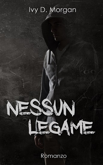 Ivy D.Morgan – Nessun Legame_Copertina – feel the book