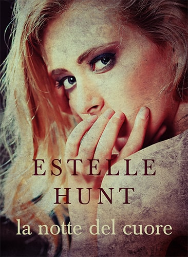 La notte del cuore – Estelle Hunt – feel the book