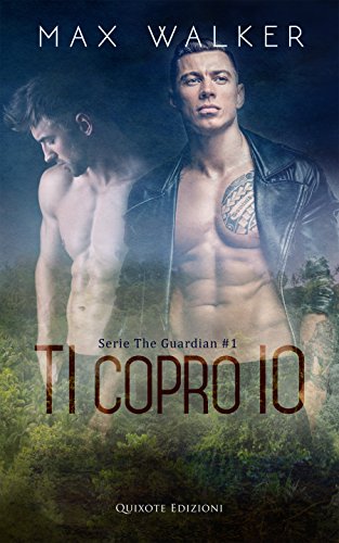 Ti copro io di Max Walker (#1 The Guardian)