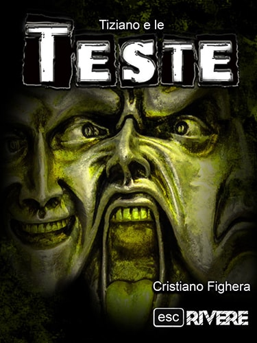 Cover-Tiziano e le Teste – Cristiano Fighera – feel the book