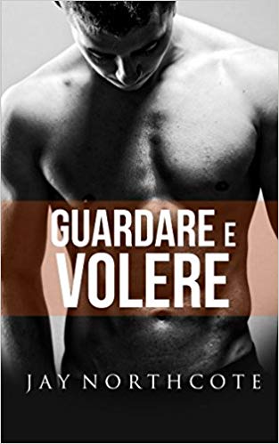 Guardare e volere Jay Northcote Feelthebook