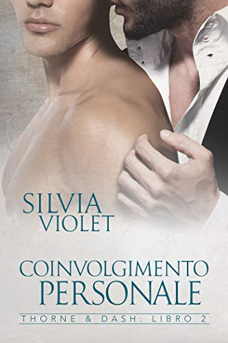 Coinvolgimento personale di Silvia Violet (2 Thorne & Dash)