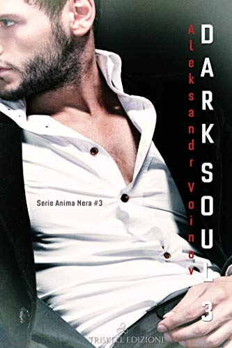 Dark Soul III di Aleksandr Voinov (#3 Dark Soul, Anima nera)