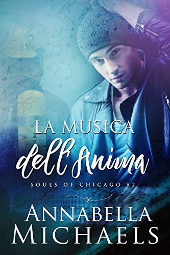 La Musica dell’Anima di Annabella Michaels (# Souls of Chicago)