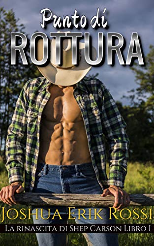 Punto Di Rottura di Joshua Erik Rossi (1 The Resurrection of Shep Carson, La rinascita di Shep Carson)