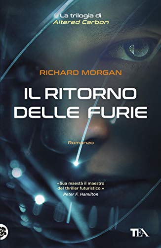 Il ritorno delle furie di Richard K. Morgan (3 Takeshi Kovacs). ftb