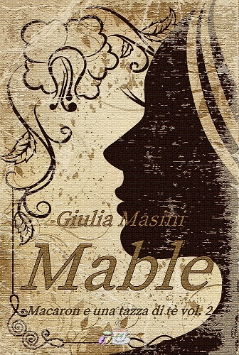 Mable – Giulia Masini – Macaron e una tazza di tè 2 – feel the book