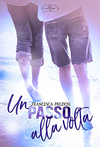 Un passo alla volta di Francesca Preziosi (3 Un nuovo inizio)