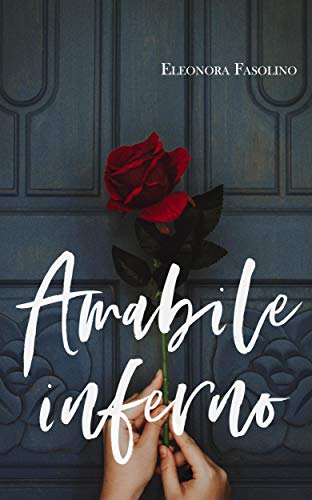 Amabile inferno di Eleonora Fasolino Feelthebook