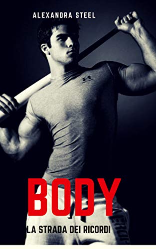 Body La Strada dei Ricordi di Alexandra Steel