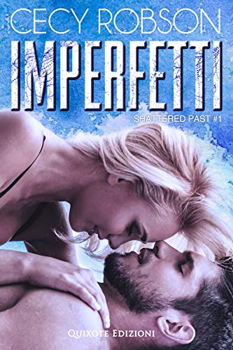 Imperfetti di Cecy Robson (1 Shattered Past)
