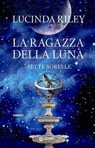 La ragazza della luna di Lucinda Riley (5 Le Sette Sorelle)