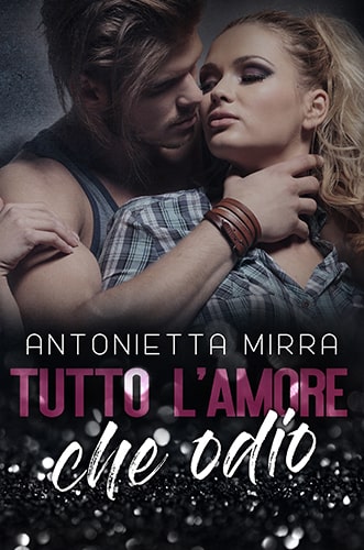 Tutto l’amore che odio – Antonietta Mirra – feel the book
