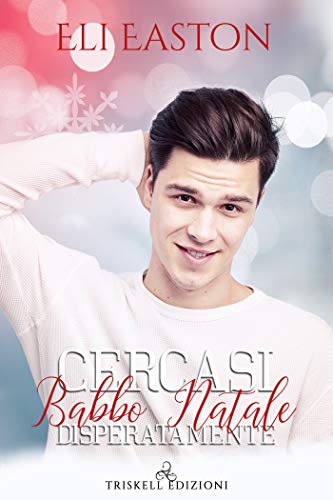 Cercasi Babbo Natale disperatamente di Eli Easton