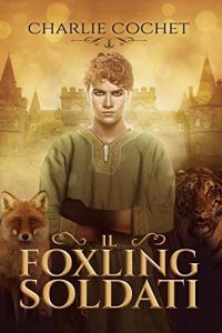 Il foxling Soldati di Charlie Cochet (2 Soldati Hearts, Il cuore dei Soldati)
