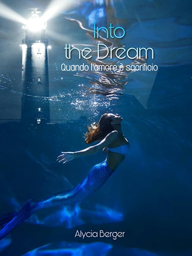 Into the dream – quando l’amore è sacrificio – Alycia Berger – feel the book