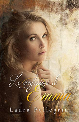 Le confessioni di Emma di Laura Pellegrini