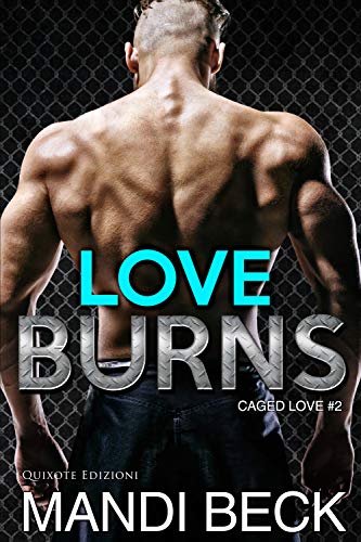 Love Burns di Mandi Beck (2 Caged Love)