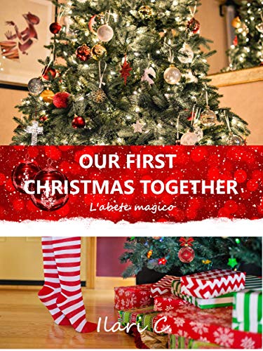 Our first Christmas together. L’abete magico di Ilari C.