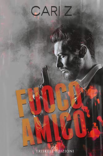 Fuoco amico di Cari Z