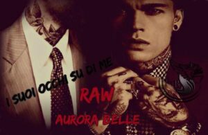 I suoi occhi su di me di Belle Aurora (Raw Family)