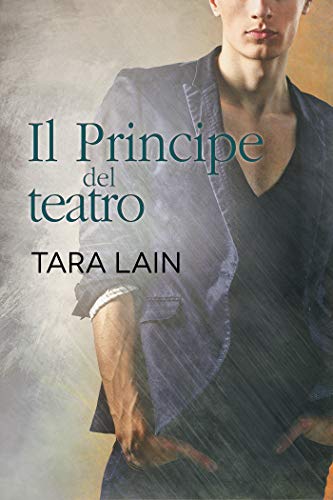 Il Principe del teatro di Tara Lain (3 Storie d’amore a Laguna)