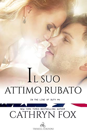 Il suo attimo rubato di Cathryn Fox (4 In The Line of Duty)