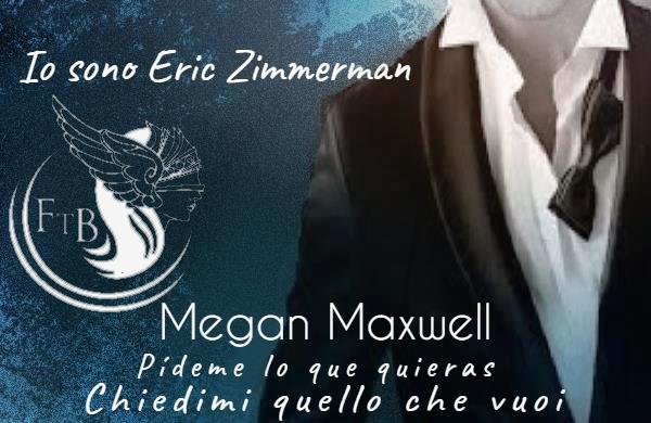 Eric Zimmerman Megan Maxwell Pídeme lo que quieras, Chiedimi quello che vuoi