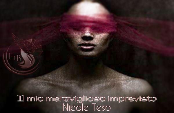 Il mio meraviglioso imprevisto di Nicole Teso – dimmi chi sei