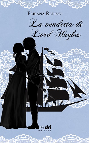La vendetta di Lord Hughes – Fabiana Redivivo – Feel the book