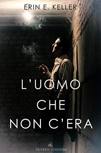 L’uomo che non c’era Erin E. Keller