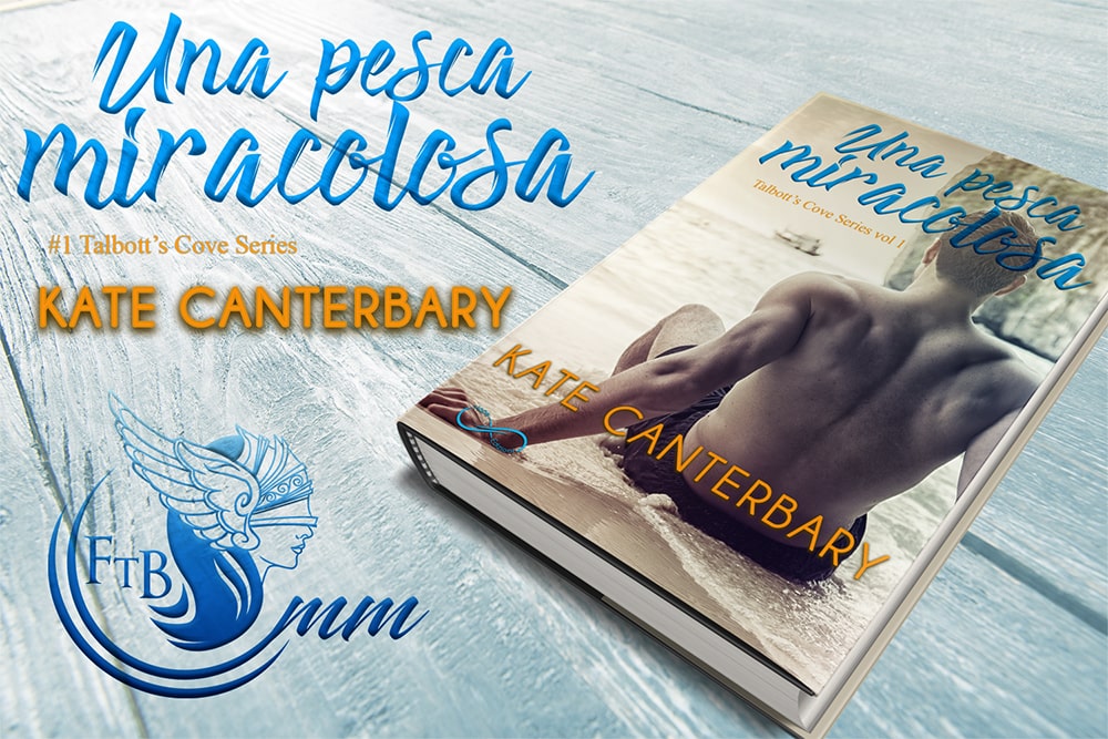 Una pesca miracolosa – Kate Canterbary – #1 Talbott’s Cove – banner
