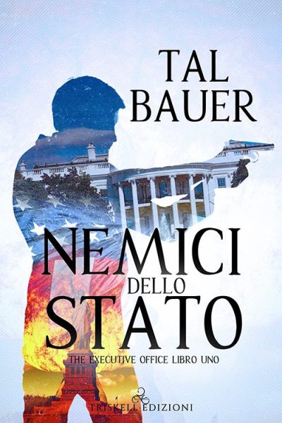 Nemici dello stato di Tal Bauer (#1 The Executive Office)