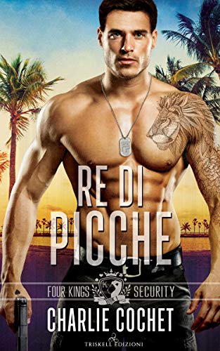 Re di Picche di Charlie Cochet (1 Four Kings Security)