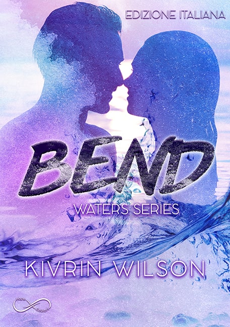 Bend – Kivrin Wilson – 1# Water Series – feel the book