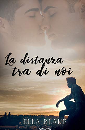 La distanza tra di noi di Ella Blake (2 Close)