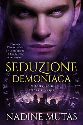 Seduzione demoniaca di Nadine Mutas (1 Love and Magic)